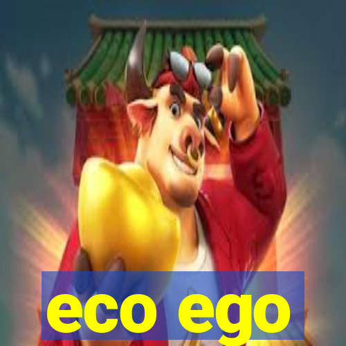 eco ego